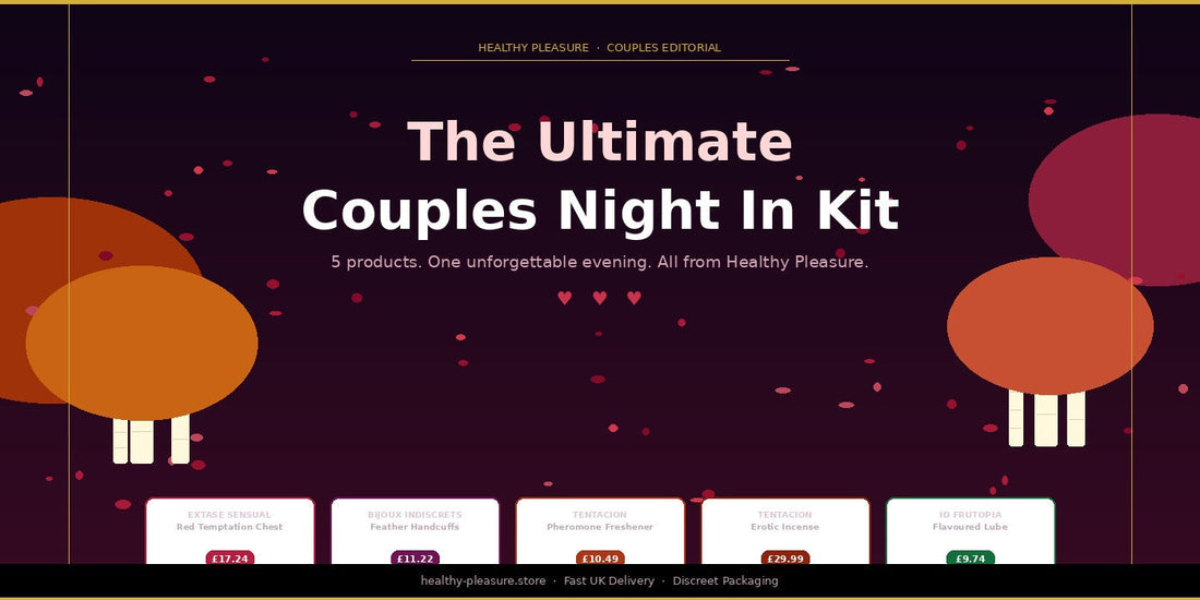 The Ultimate Couples Night In Kit: 5 Products for a Night You'll Never Forget